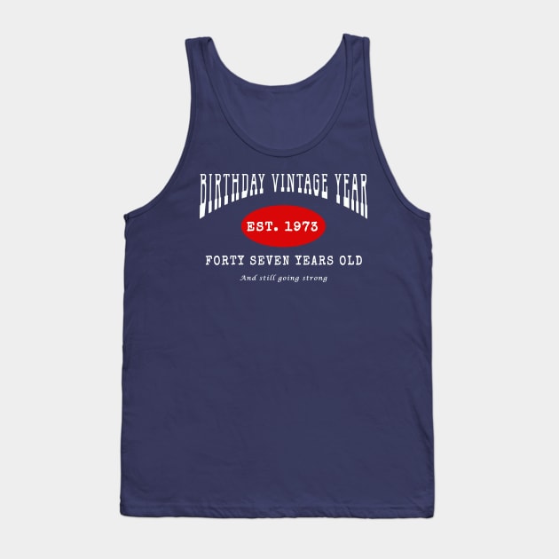 Birthday Vintage Year - Forty Seven Years Old Tank Top by The Black Panther